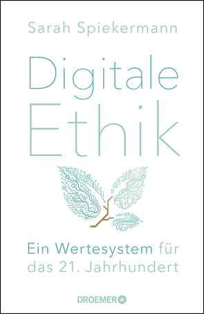 Digitale Ethik von Spiekermann,  Sarah