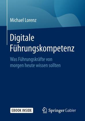 Digitale Führungskompetenz von Lorenz,  Michael