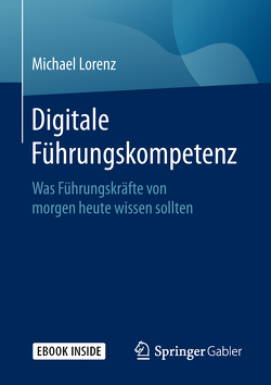 Digitale Führungskompetenz von Lorenz,  Michael