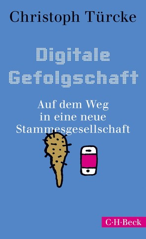 Digitale Gefolgschaft von Türcke,  Christoph