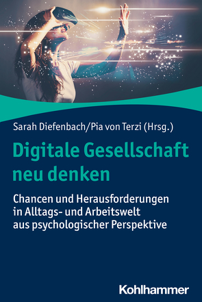 Digitale Gesellschaft neu denken von Christoforakos,  Lara, Diefenbach,  Sarah, Tretter,  Stefan, Ullrich,  Daniel, von Terzi,  Pia