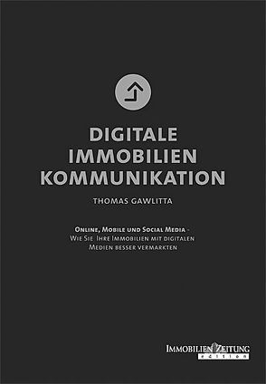 Digitale Immobilienkommunikation von Gawlitta,  Thomas