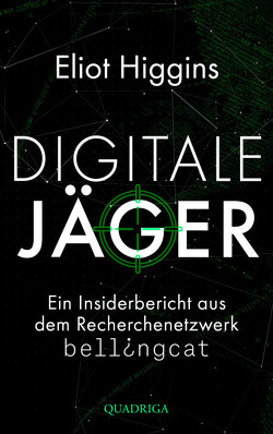 Digitale Jäger von Higgins,  Eliot, Seidel,  Wolfgang