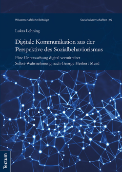 Digitale Kommunikation aus der Perspektive des Sozialbehaviorismus von Lehning,  Lukas