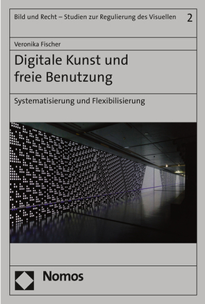 Digitale Kunst und freie Benutzung von Fischer,  Veronika