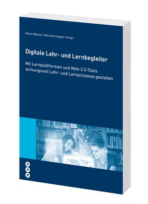 Digitale Lehr- und Lernbegleiter von Blatter,  Martin, Hartwagner,  Fabia