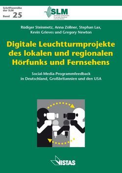 Digitale Leuchtturmprojekte des lokalen und regionalen Hörfunks und Fernsehen von Ballhause,  Bettina, Grieves,  Kevin, Lax,  Stephan, Newton,  Gregory, Sagurna,  Michael, Steinmetz,  Rüdiger, Venema,  Rebecca, Vogt,  Charmaine, Zöllner,  Anna