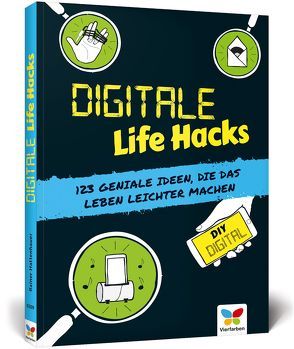 Digitale Life Hacks von Hattenhauer,  Rainer