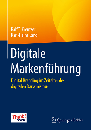 Digitale Markenführung von Kreutzer,  Ralf T., Land,  Karl-Heinz