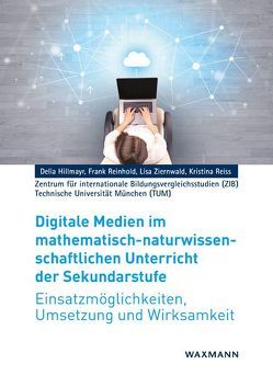 Digitale Medien im mathematisch-naturwissenschaftlichen Unterricht der Sekundarstufe von Hillmayr,  Delia, Reinhold,  Frank, Reiss,  Kristina, Ziernwald,  Lisa