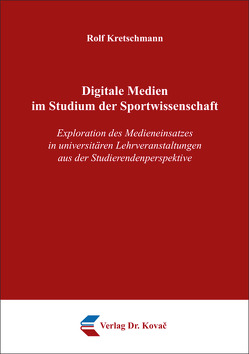 Digitale Medien im Studium der Sportwissenschaft von Kretschmann,  Rolf