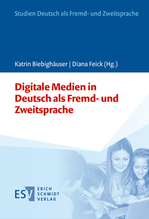 Digitale Medien in Deutsch als Fremd- und Zweitsprache von Biebighäuser,  Katrin, Boeckmann,  Klaus-Börge, Dvorecky,  Michal, Feick,  Diana, Goltsev,  Evghenia, Krupp,  Stephanie, Marques-Schäfer,  Gabriela, Marr,  Mireille, Möller,  Hanna, Reiss,  Bernd, Rüger,  Antje, Zeyer,  Tamara