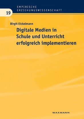 Digitale Medien in Schule und Unterricht erfolgreich implementieren von Eickelmann,  Birgit