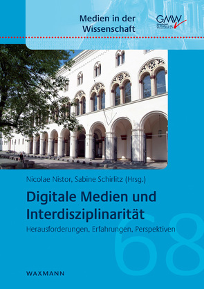 Digitale Medien und Interdisziplinarität von Nistor,  Nicolae, Schirlitz,  Sabine