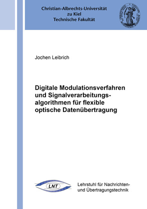 Digitale Modulationsverfahren und Signalverarbeitungsalgorithmen für flexible optische Datenübertragung von Leibrich,  Jochen