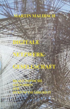 Digitale Netzwerkgesellschaft von Malirsch,  Martin