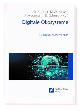 Digitale Ökosysteme von Knörrer,  Dieter, Moormann,  Jürgen, Mosen,  Marcus W., Schmidt,  Dietmar