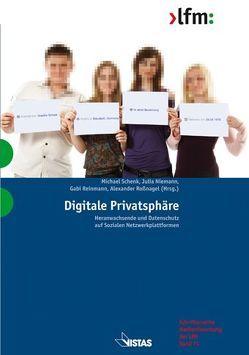 Digitale Privatsphäre von Jandt,  Silke, Niemann,  Julia, Reinmann,  Gabi, Roßnagel ,  Alexander, Schenk,  Michael, Schnurr,  Jan-Mathis