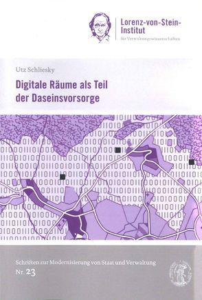 Digitale Räume als Teil der Daseinsvorsorge von Schliesky,  Utz