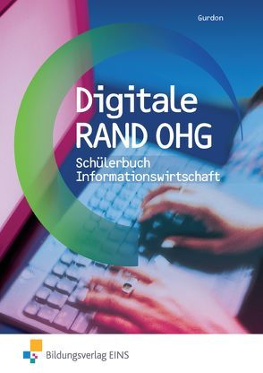 Digitale RAND OHG / Digitale RAND OHG – Informationswirtschaft von Gurdon,  Thomas, Thelen,  Christian, Volland,  Oliver