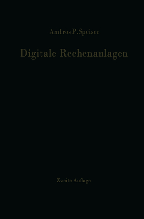 Digitale Rechenanlagen von Speiser,  Ambros P.