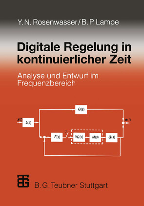 Digitale Regelung in kontinuierlicher Zeit von Lampe,  Bernhard, Rosenwasser,  Yephim N.