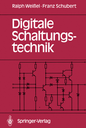 Digitale Schaltungstechnik von Schubert,  Franz, Weißel,  Ralph