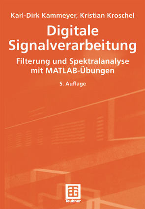 Digitale Signalverarbeitung von Boss,  Dieter, Dekorsy,  Armin, Kammeyer,  Karl-Dirk, Kroschel,  Kristian, Rinas,  Jürgen