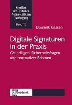 Digitale Signaturen in der Praxis von Gassen,  Dominik