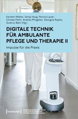 Digitale Technik für ambulante Pflege und Therapie II von Bähr,  Gudrun, Haug,  Sonja, Lauer,  Norina, Mohr,  Christa, Pfingsten,  Andrea, Raptis,  Georgios, Weber,  Karsten