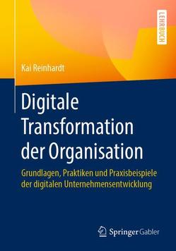 Digitale Transformation der Organisation von Reinhardt,  Kai