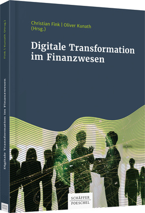 Digitale Transformation im Finanz- und Rechnungswesen von Fink,  Christian, Kunath,  Oliver