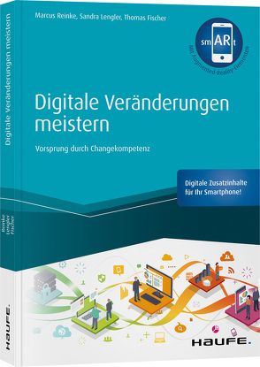 Digitale Veränderungen meistern – inkl. smARt-App von Fischer,  Thomas, Lengler,  Sandra, Reinke,  Marcus