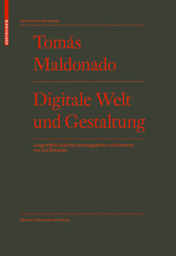 Digitale Welt und Gestaltung von Maldonado,  Tomás