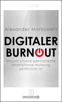 Digitaler Burnout von Markowetz,  Alexander, Schwarz,  Ann-Kathrin, Wielpütz,  Jan F.