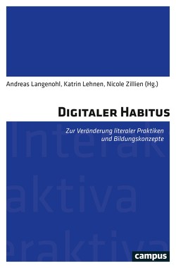 Digitaler Habitus von Biermann,  Ralf, de Nève,  Dorothée, Eltsova,  Ksenia, Ferch,  Niklas, Hergenhan,  Jutta, Hitzke,  Diana, Klerinberger,  Ulla, Kommer,  Sven, Langenohl,  Andreas, Lehnen,  Kathrin, Lehnen,  Katrin, Reisdorf,  Bianca, Seiler,  Falk, Vadim,  Oswalt, Zillien,  Nicole