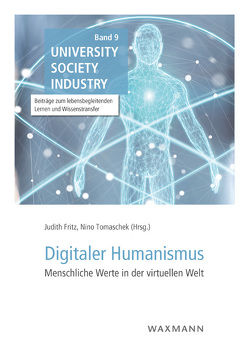 Impulse für einen Digitalen Humanismus von Berger,  Christian, Felt,  Ulrike, Filzmoser,  Michael, Fritz,  Judith, Glaser,  Lena Marie, Gogola,  Michael, Hartner-Tiefenthaler,  Martina, Kayali,  Fares, Lange,  Dirk, Mayer,  Katja, Möller,  Lara Rebecca, Öchsner,  Susanne, Peschl,  Markus F, Rae,  Robin, Reichl,  Peter, Schwarz,  Petra, Schwarz,  Vera, Strassnig,  Michael, Tomaschek,  Nino, Urban,  Johanna, Vidovic,  Primož, Zwickl,  Patrick