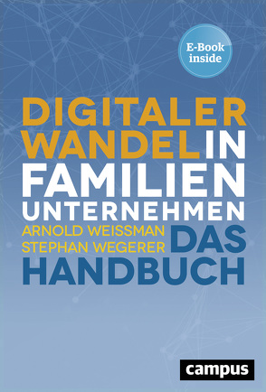 Digitaler Wandel in Familienunternehmen von Wegerer,  Stephan, Weissman,  Arnold