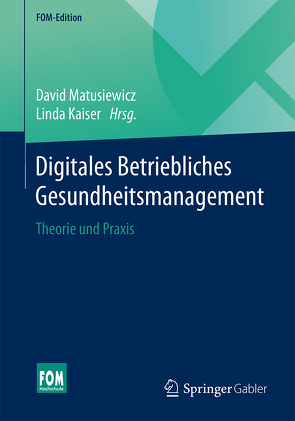 Digitales Betriebliches Gesundheitsmanagement von Kaiser,  Linda, Matusiewicz ,  David