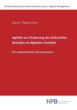 Digitales Management / Agilität zur Förderung des kulturellen Wandels im digitalen Zeitalter von Töpperwien,  Jakob