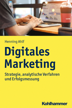 Digitales Marketing von Ahlf,  Henning