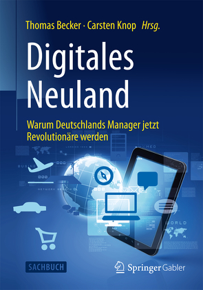 Digitales Neuland von Becker,  Thomas, Knop,  Carsten