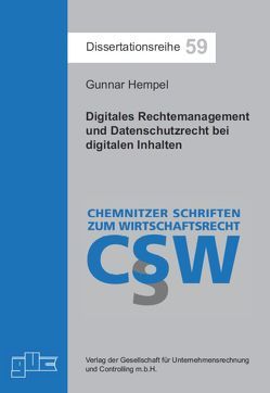 Digitales Rechtemanagement und Datenschutzrecht bei digitalen Inhalten von Hempel,  Gunnar