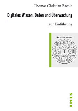 Digitales Wissen, Daten und Überwachung zur Einführung von Bächle,  Thomas Christian