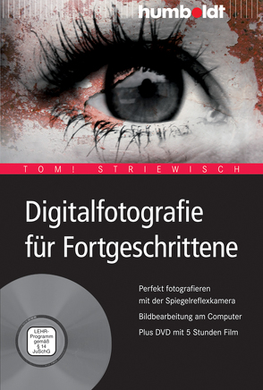 Digitalfotografie für Fortgeschrittene von Striewisch,  Tom!