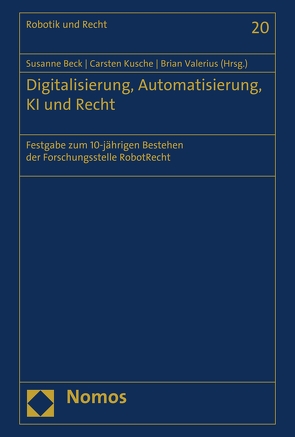 Digitalisierung, Automatisierung, KI und Recht von Beck,  Susanne, Kusche,  Carsten, Valerius,  Brian