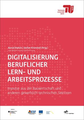 Digitalisierung beruflicher Lern- und Arbeitsprozesse von Appenrodt,  Jan, Becker,  Matthias, Böttcher,  Sven, Bozkurt,  Askim, Dettmann,  Kai, Diekmann,  Susanne, Dziumbla,  Uwe, Ebert,  Wolfgang, Falk,  Roland, Freytag,  Nora-F., Ganz,  Kerstin, Gooß,  Ulrich, Grochtmann,  Thomas, Hagenhofer,  Thomas, Hillegeist,  Annika, Holle,  Hans-Jürgen, Jenzen,  Julia, Kaiser,  Matthias, Kirchner,  Anja, Korth,  Susanne, Kranawetleitner,  Tanja, Krebs,  Heike, Krümmel,  Stefan, Kuri,  Norbert, Land,  Marvin, Lange,  Axel, Lange,  Christina, Leikler,  Martin, Lindemann,  Hans-Jürgen, Mahrin,  Bernd, Menner,  Marietta, Menzel,  Mareike, Mersch,  Franz Ferdinand, Milker,  Clemens, Niethammer,  Manuela, Noichl,  Svenja, Pistoll,  Diana, Ranke,  Hannes, Rendtel,  Torsten, Rexing,  Volker, Roth,  Tina, Schopbach,  Holger, Schroeder,  Thomas, Schulte,  Sven, Strating,  Harald, Ströhle,  Jochen, Wachenbrunner,  Torsten, Weitzmann,  Markus, Wepner,  Kim, Wieczorek,  Michael, Wyss,  Rolf