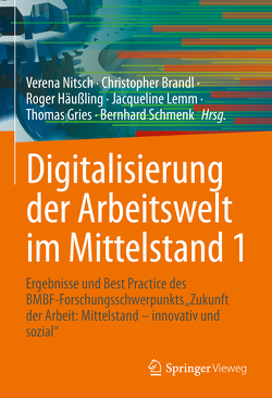 Digitalisierung der Arbeitswelt im Mittelstand 1 von Brandl,  Christopher, Gries,  Thomas, Häußling,  Roger, Lemm,  Jacqueline, Nitsch,  Verena, Schmenk,  Bernhard