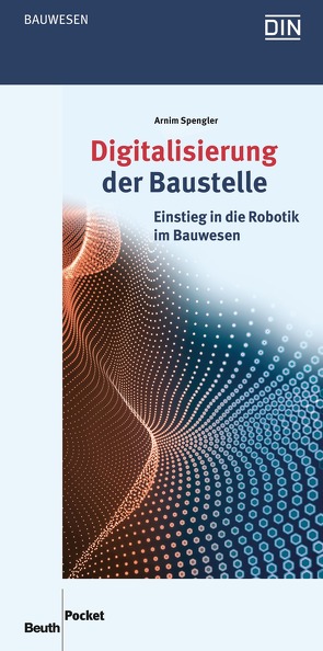 Digitalisierung der Baustelle von Spengler,  Arnim