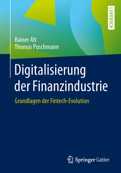 Digitalisierung der Finanzindustrie von Alt,  Rainer, Puschmann,  Thomas